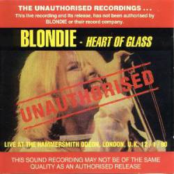 Blondie : Heart of Glass - Unauthorized